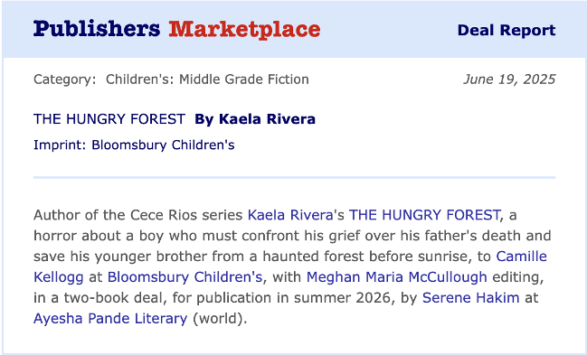A screenshot of the Publisher's Marketplace announcement for THE HUNGRY FOREST in a 2-book deal for author Kaela Rivera